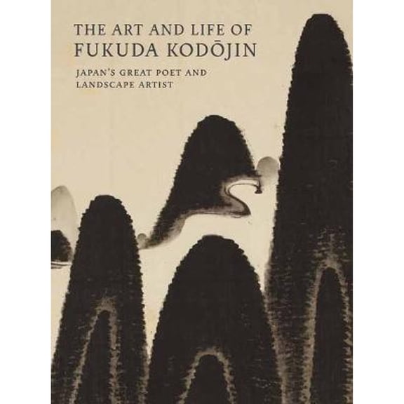 Pre-Owned The Art and Life of Fukuda Kodojin: Japan's Great Poet and Landscape Artist, 9784805317778, 4805317779, Paperback,