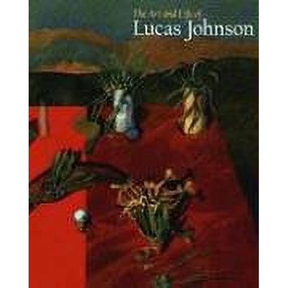 Pre-Owned The Art and Life of Lucas Johnson (Hardcover) 0967439523 9780967439525