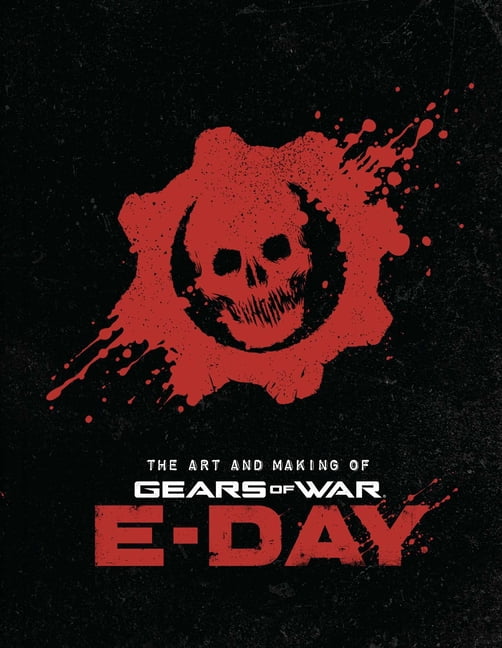 The Art and Making of Gears of War: E-Day (Hardcover)