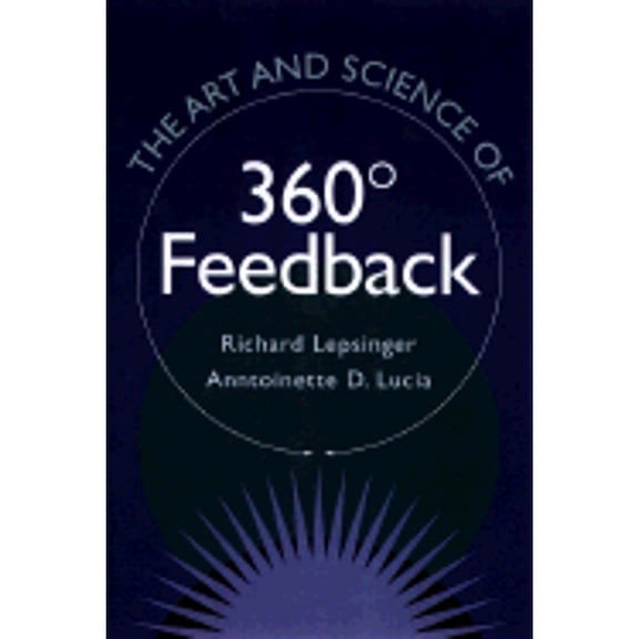 The Art and Science of 360 Degree Feedback (Hardcover) by Richard Lepsinger, Anntoinette D Lucia