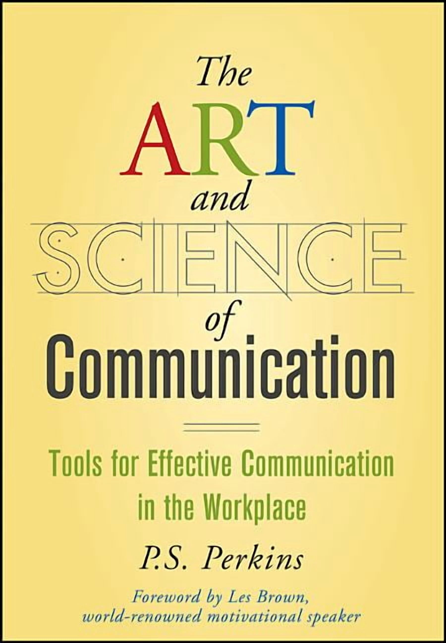 The Art and Science of Communication: Tools for Effective Communication ...