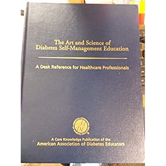 Pre-Owned The Art and Science of Diabetes Self-Management Education: A Desk Reference for Healthcare Professionals (Hardcover) 1881876217 9781881876212