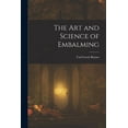 thumbnail image 1 of The Art and Science of Embalming, (Paperback), 1 of 1