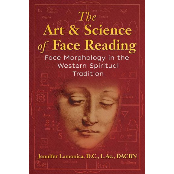 The Art and Science of Face Reading: Face Morphology in the Western Spiritual Tradition, (Paperback)