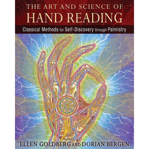 The Art and Science of Hand Reading: Classical Methods for Self-Discovery Through Palmistry, (Hardcover)