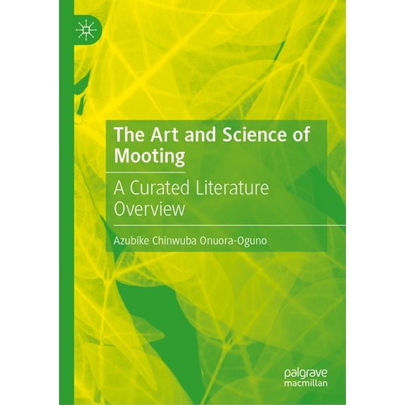The Art and Science of Mooting: A Curated Literature Overview, (Hardcover)