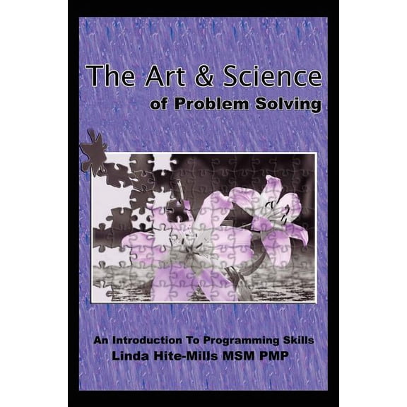 The Art and Science of Problem Solving: An Introduction to Programming Skills, (Paperback)