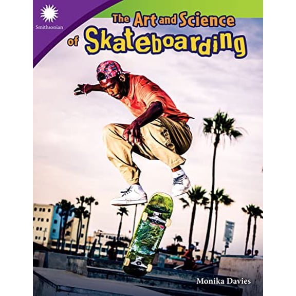 Pre-Owned The Art and Science of Skateboarding (Paperback) 1493867172 9781493867172