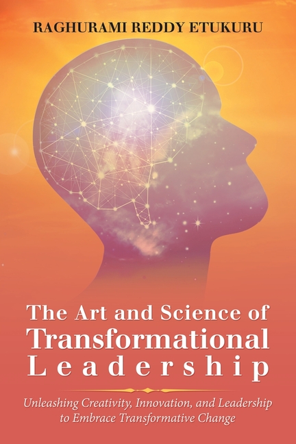 The Art and Science of Transformational Leadership (Paperback ...