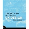 thumbnail image 1 of The Art and Science of UX Design: A Step-By-Step Guide to Designing Amazing User Experiences, (Paperback), 1 of 1