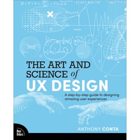 Pre-Owned The Art and Science of UX Design: A step-by-step guide to designing amazing user experiences, 9780138060268, 0138060266, Paperback, 1 edition