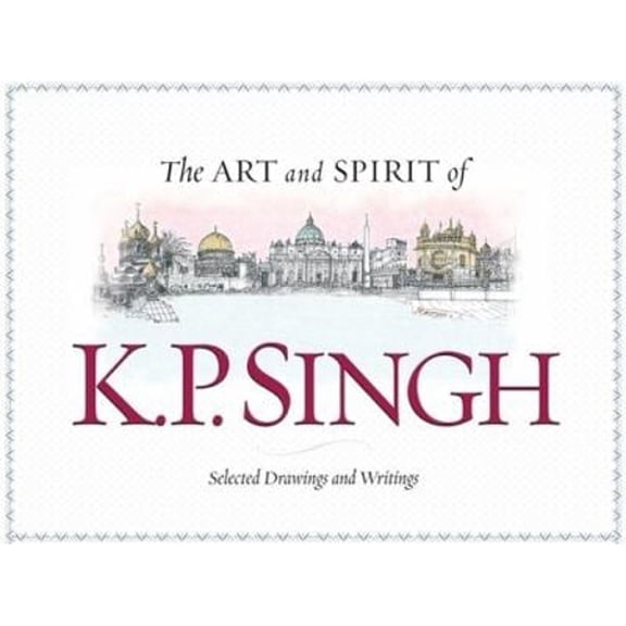 Pre-Owned The Art and Spirit of K. P. Singh: Selected Drawings and Writings (Hardcover) 1578601207 9781578601202