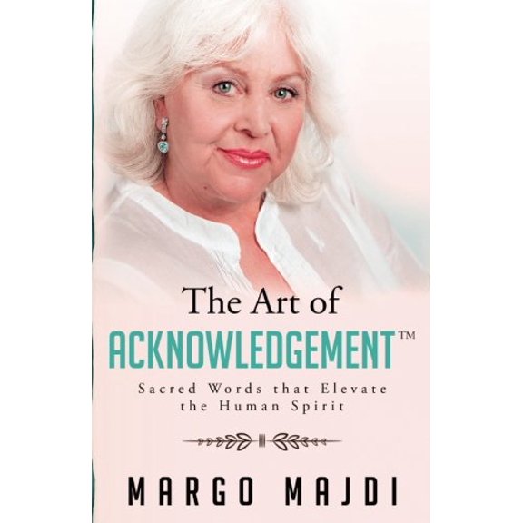 Pre-Owned The Art of Acknowledgement: Sacred Words that Elevate The Human Spirit (Paperback) 0692621512 9780692621516