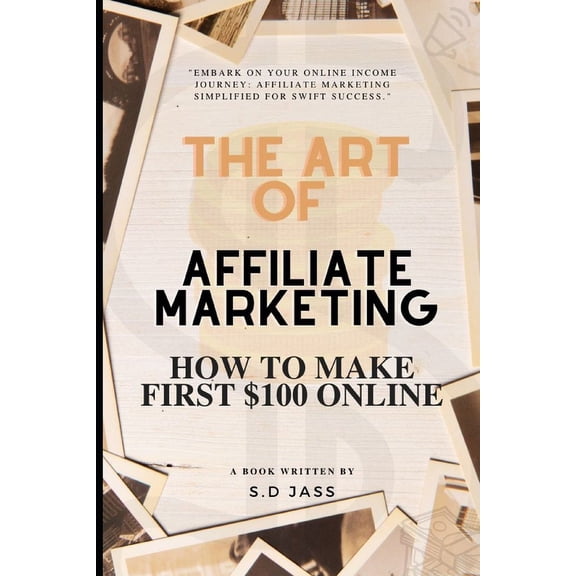 The Art of Affiliate Marketing 2024 - Affiliate Marketing Guide for Beginners 2024 (Paperback)