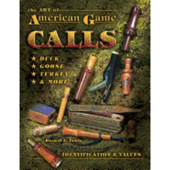 The Art of American Game Calls : Identification & Values (Hardcover)