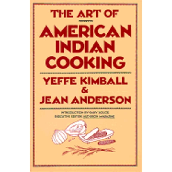 Pre-Owned The Art of American Indian Cooking (Paperback) 1558210040 9781558210042