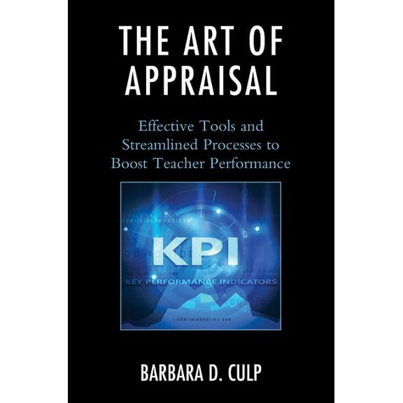 The Art of Appraisal: Effective Tools and Streamlined Processes to Boost Teacher Performance, (Paperback)
