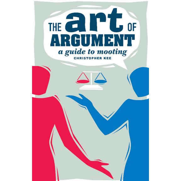 The Art of Argument: A Guide to Mooting, (Paperback)
