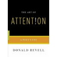 thumbnail image 1 of Art Of... The Art of Attention: A Poet's Eye, (Paperback), 1 of 1