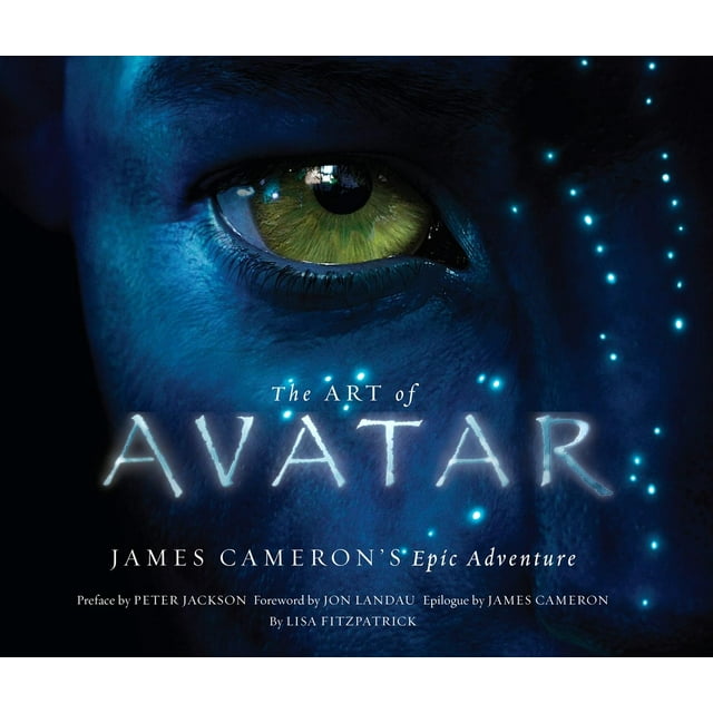 The Art of Avatar : James Cameron's Epic Adventure (Hardcover)