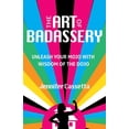 thumbnail image 1 of The Art of Badassery: Unleash Your Mojo with Wisdom of the Dojo, (Paperback), 1 of 2