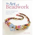 thumbnail image 1 of Pre-Owned The Art of Beadwork: Techniques and Inspirational Projects for Creating Exquisite Pieces (Paperback) 0762450193 9780762450190, 1 of 1