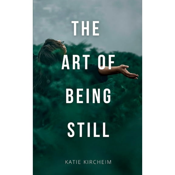 The Art of Being Still, (Paperback)