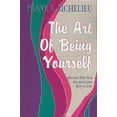 thumbnail image 1 of The Art of Being Yourself : Discover Who You Are and Learn How to Live (Paperback), 1 of 1