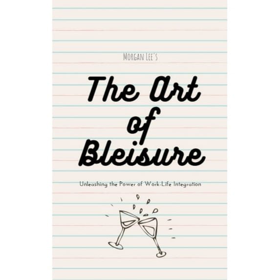 The Art of Bleisure: Unleashing the Power of Work-Life Integration
