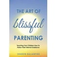 thumbnail image 1 of The Art of Blissful Parenting (Paperback), 1 of 1