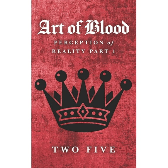 The Art of Blood : Perception of Reality (Paperback)
