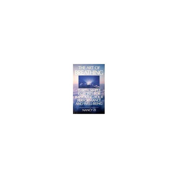 Pre-Owned The Art of Breathing: Thirty Simple Exercises for Improving Your Performance and Well-Being (Paperback) 0553342819 9780553342819