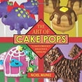 thumbnail image 1 of Pre-Owned The Art of Cake Pops : 75 Dangerously Delicious Designs (Hardcover), 1 of 1