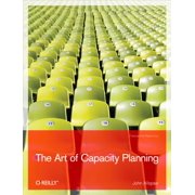 The Art of Capacity Planning Scaling Web Resources Paperback 0596518579 9780596518578