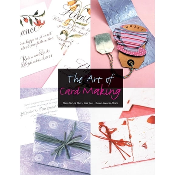 Pre-Owned The Art of Card Making (Paperback) 159223352X 9781592233526