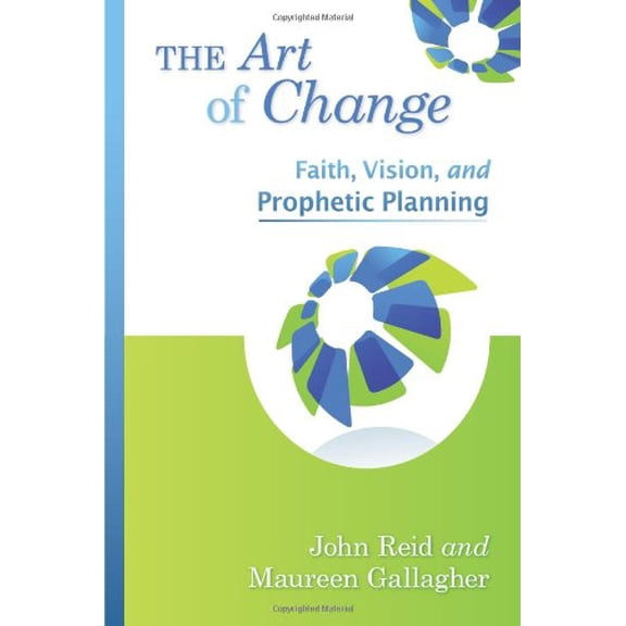 Pre-Owned The Art of Change: Faith, Vision, and Prophetic Planning (Paperback) 0764818678 9780764818677