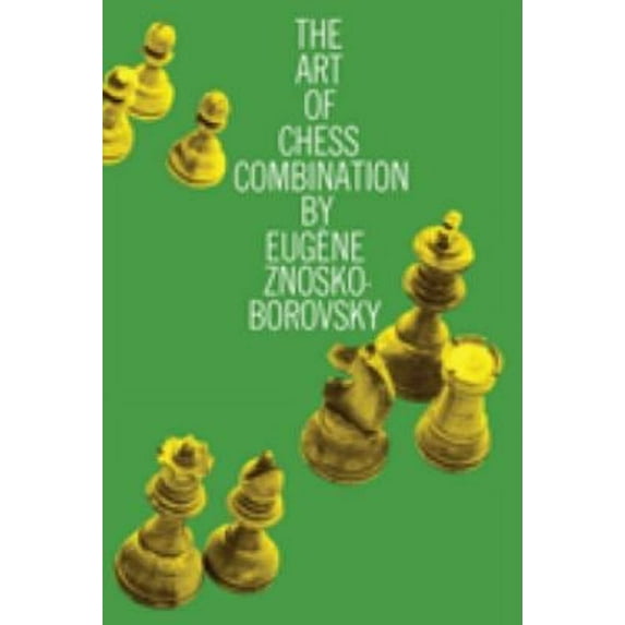 Pre-Owned The Art of Chess Combination (Paperback) 0486205835 9780486205830