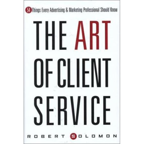 Pre-Owned The Art of Client Service (Hardcover) 079316799X 9780793167999
