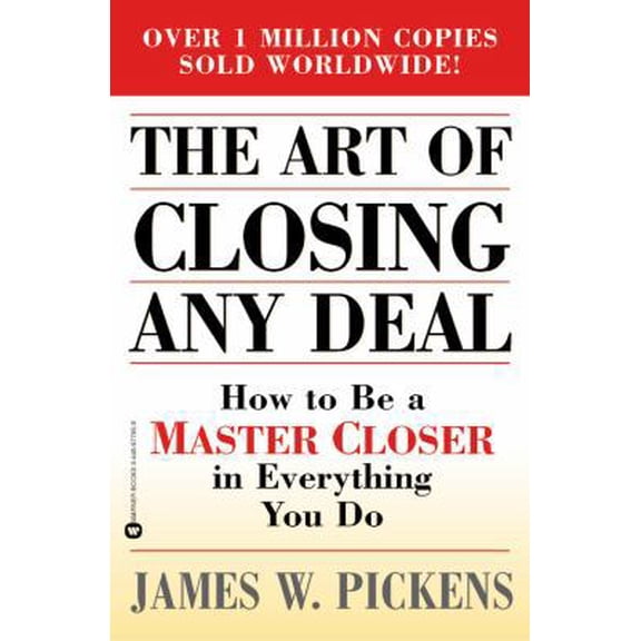 Pre-Owned The Art of Closing Any Deal: How to Be a Master Closer in Everything You Do (Paperback) 044667785X 9780446677851