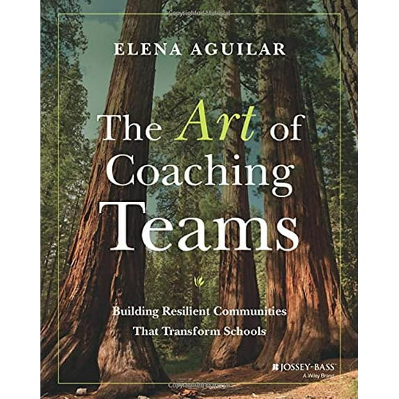 Pre-Owned The Art of Coaching Teams: Building Resilient Communities That Transform Schools (Paperback) 1118984153 9781118984154
