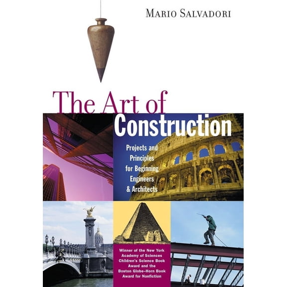 Ziggurat Book The Art of Construction: Projects and Principles for Beginning Engineers & Architects, (Paperback)