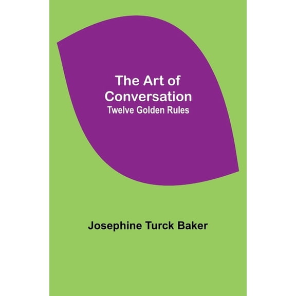 The Art of Conversation: Twelve Golden Rules, (Paperback)