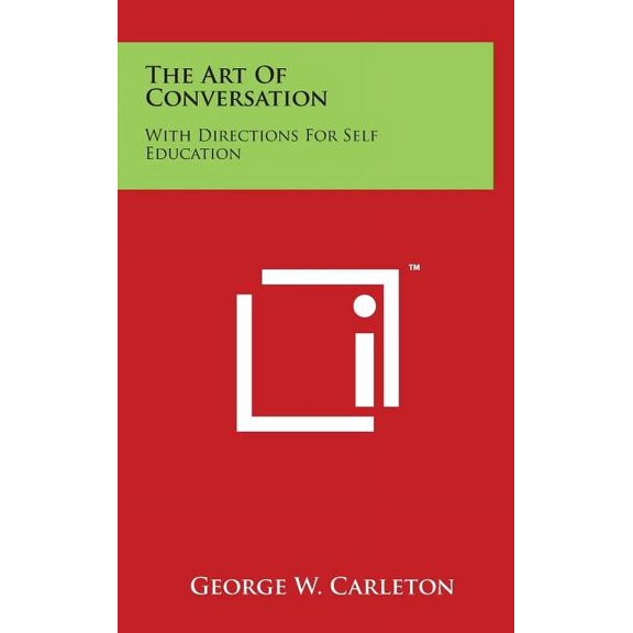 The Art of Conversation: With Directions for Self Education