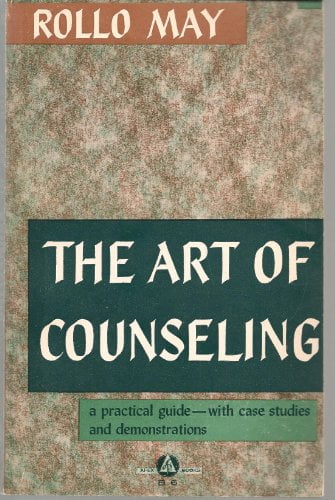 Pre-Owned The Art of Counseling By Rollo May (Practical Guide with case ...