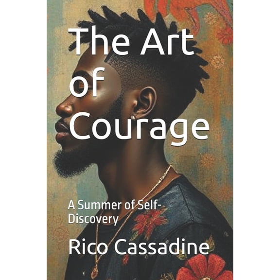 The Art of Courage: A Summer of Self-Discovery, (Paperback)