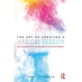 thumbnail image 1 of The Art of Creating a Magical Session: Key Elements for Transformative Psychotherapy, (Paperback), 1 of 1