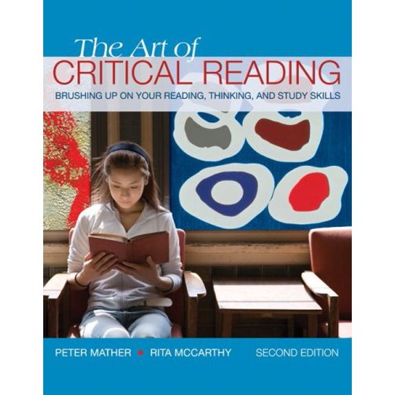 Pre-Owned The Art of Critical Reading: Brushing Up on Your Reading, Thinking, and Study Skills (Paperback) 0073385697 9780073385693