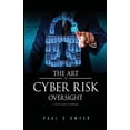 thumbnail image 1 of The Art of Cyber Risk Oversight : C-Suite Guide to Cyber Risk (Paperback), 1 of 1