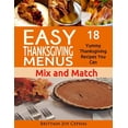 thumbnail image 1 of The Art of Design Easy Thanksgiving Menus: 18 Yummy Thanksgiving Recipes You Can Mix and Match - 2015, (Paperback), 1 of 1
