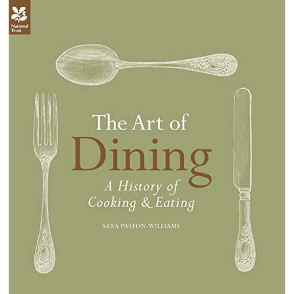 Pre-Owned The Art of Dining: A History of Cooking & Eating (Hardcover) 1907892354 9781907892356